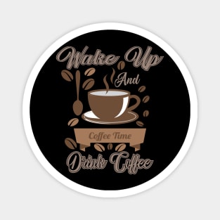 Wake Up Coffee Time Magnet